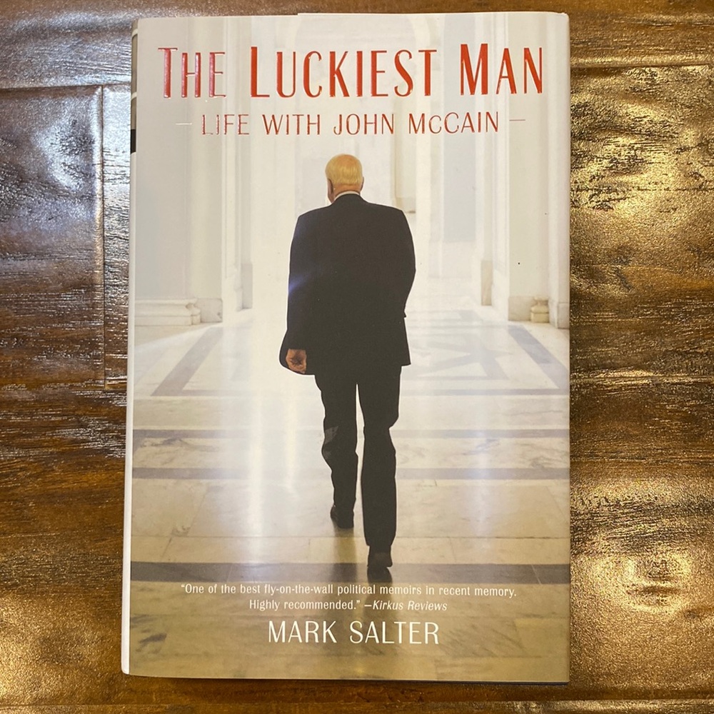 3/$10 Books |The Luckiest Man with Life John McCain by Mark Salter